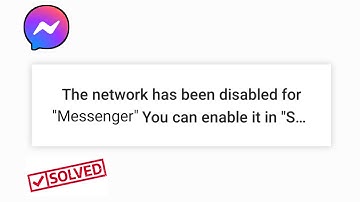 The Network Has Been Disabled For Messenger You Can Enable it in Setting Problem Solve