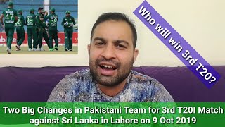 PAK Vs SL 3rd T20I Match Preview - 9 October 2019 - Lahore - Pak Team 2 big changes - Shahbaz reacts