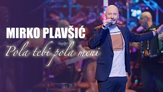 Mirko Plavsic - Pola tebi pola meni - (LIVE SECANJA 2 2021)