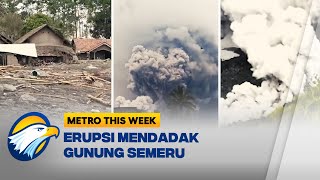 Puluhan Rumah Hancur, Semeru Erupsi Tiba-Tiba di Lumajang - [Metro This Week]