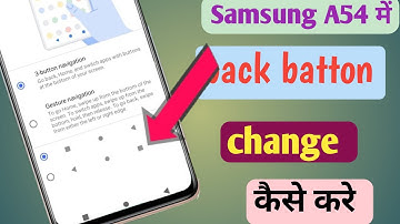 Samsung A54 back button change | Samsung A54 mobile me back button change kaise kare | Samsung A54