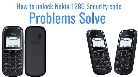 How to unlock Nokia 1280 Security code Problems Solve