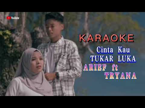 Cinta Kau Tukar Luka - Arief \u0026 Tryana Karaoke ( Lirik ) Lagu Baru SlowRock