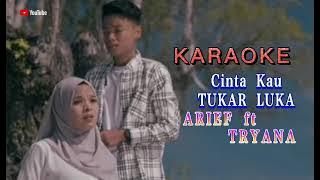 Cinta Kau Tukar Luka - Arief & Tryana Karaoke ( Lirik ) Lagu Baru SlowRock
