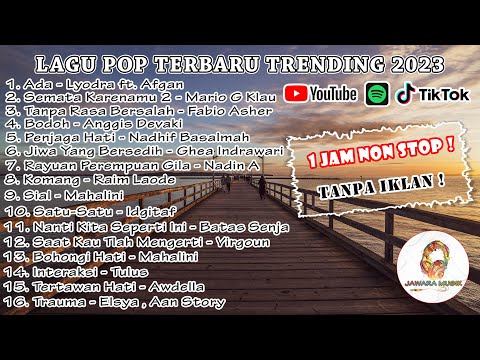 Lagu Pop Terbaru Trending 2023 ! 1 Jam Non Stop ! Tanpa Iklan ! #lagutrending #lagupopindonesia