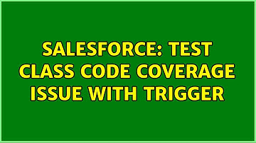 Salesforce: Test class code coverage issue with trigger