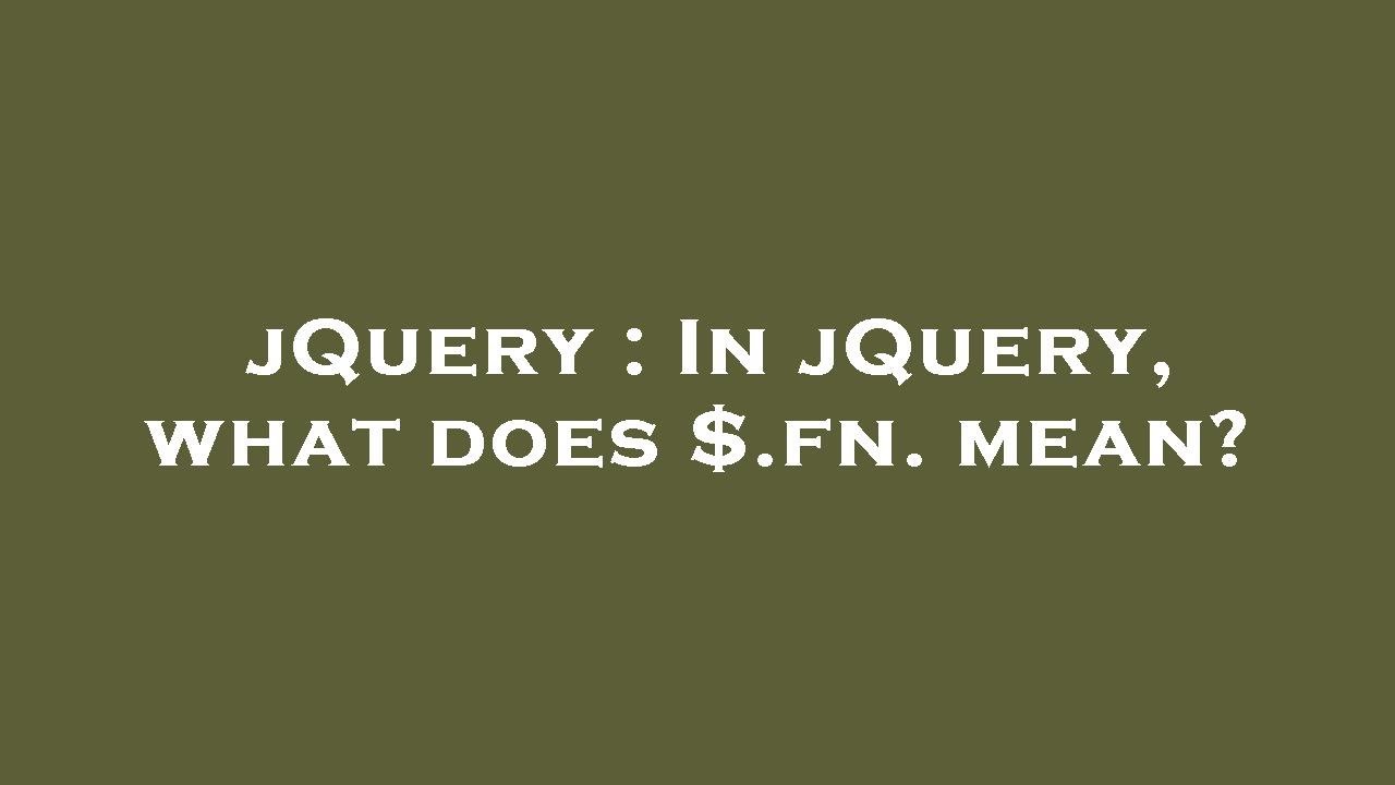 jquery-in-jquery-what-does-fn-mean-youtube