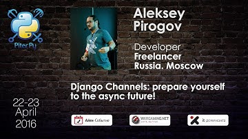 Алексей Пирогов: "Django Channels: готовимся к асинхронному будущему!"