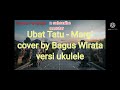 Gambar cover Ubad Tatu - Margi  Lirik  cover by Bagus Wirata versi ukulele  #lagubaliterbaru#baguswirata