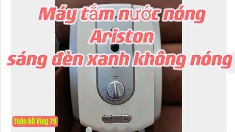 Sửa máy tắm nước nóng Ariston sáng đèn không nóng.Repair Ariston hot water heater, light is not hot