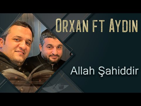 Orxan Lokbatanli & Aydin Lokbatanli - Allah Sahiddir (Yeni 2022)