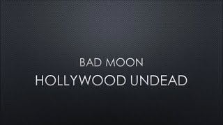 Video thumbnail of "Hollywood Undead | Bad Moon (Lyrics)"