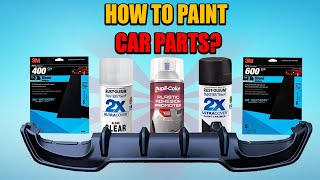 How To Paint Car Parts Like a PRO |Only Using Spray Cans | No Spray Gun Needed | Have An OEM Look!