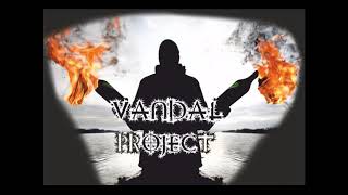 Vandal Project -  f.ck your music