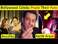 Top 6 Bollywood Celebrities Prank with Others | Salman Khan, Anushka Sharma, Kartik Aaryan, Sonakshi