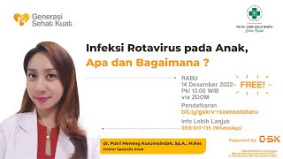 Infeksi Rotavirus Pada Anak ? Apa dan Bagaimana ? bersama dr. Putri Meneng Kusumoindah, Sp.A., M.Kes