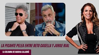 La picante pelea entre Beto Casella y Jorge Rial: los detalles en la columna de Marina Calabró