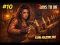 KANLI AYA SON HAZIRLIK! || 7 DAYS TO DIE TÜRKÇE #10