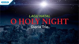 O Holy Night - Lagu Natal - Gloria Trio (with lyric)