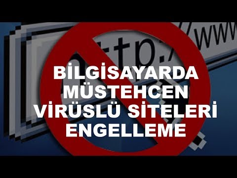 BİLGİSAYARDA MÜSTEHCEN ve VİRÜSLÜ SİTELERİ ENGELLEME