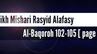 Q.S. Al-Baqarah 102-105 (Hal 16)~Mishari Rasyid Alafasy - Juz 1