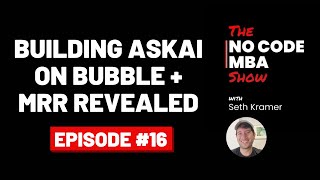Growing An Ai App On Bubble To 20K Mrr Within Months Mike Kean From Askai