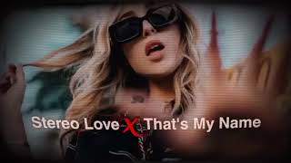 Stereo Love X That's my name new Version Remix l Tik Tok Trending Remix