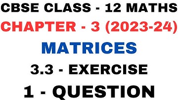 1 Question Exercise 3.3 l Chapter 3 Matrices l Ex 3.3 q1 l Class12th Maths l NEW NCERT 2023-24