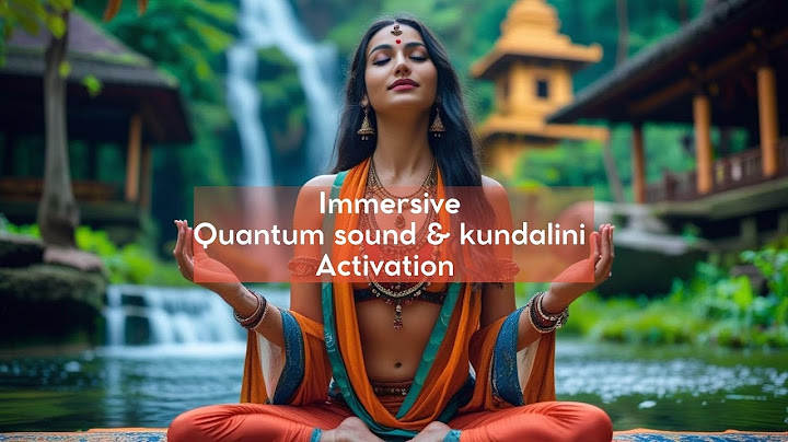 👁️Kundalini Quantum Activation 🌀 Immersive Sacred Sounds to Awaken Inner Power