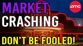 ? DON’T BE FOOLED - THE MARKET IS CRASHING ? - AMC Stock Short Squeeze Update