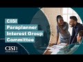 Why join the cisi paraplanner interest group committee