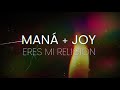 Maná & Joy - Eres Mi Religión (Lyric Video)