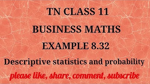 Tn 11 b.m | example 8.32 |state board | Descriptive statistics and probability | gmrrao maths |