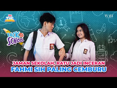 THE COUPLE - PERTAMA KALI FAHMI DAN RATU BERCERITA TENTANG MASA SEKOLAH