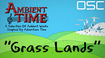 OSC - Adventure Time Inspired Ambient Music "Grass Lands" (Free Download Link in Description)