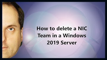 How to delete a NIC Team in a Windows 2019 Server