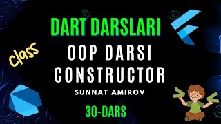 30-dars. Constructor | OOP | Dart dasturlash tili darslari.