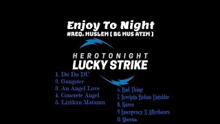 DJ DU DU DU Enjoy To Night #REQ. MUSLEM ( BG MUS ATIM)