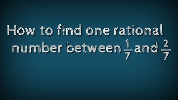 How to find one rational number between 1/7 and 2/7.shsirclasses.