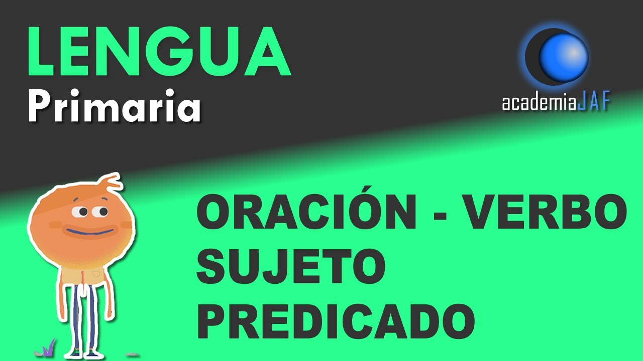 La Oracion Identificar Verbo Sujeto Y Predicado Primaria Youtube