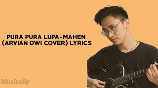 Pura-Pura Lupa-Mahen (cover Arvian Dwi pangestu)lyrics