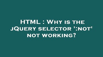 HTML : Why is the jQuery selector 