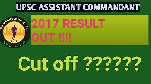 UPSC ASSISTANT COMMANDANT [CAPF]✓ 2017 FINAL RESULT out