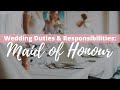 Wedding Duties & Responsibilities: Maid of Honour