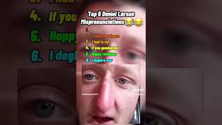Ranking The Top 6 Daniel Larson Mispronunciations #daniellarson #breakingnews #memes Wealth