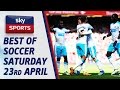 Rafa masterminds Newcastle comeback! – Best of Soccer Saturday – 23rd April
