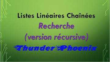Listes Linéaires Chaînées : Recherche d