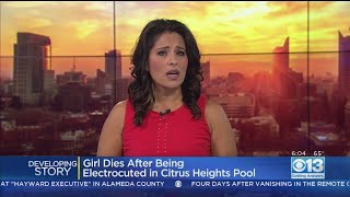 Girl Dies After Being Electrocuted In Citrus Heights Pool