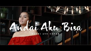 Andai Aku Bisa - Chrisye Cover By Putri Ayu