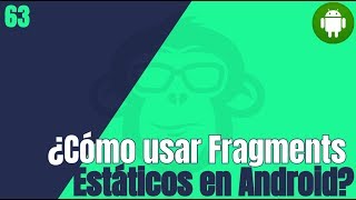 63. Como Usar Fragments Estaticos en Android